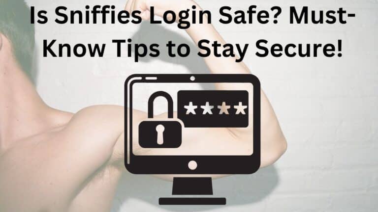 Is Sniffies Login Safe? Must-Know Tips to Stay Secure!