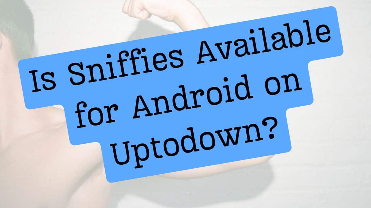 Is Sniffies Available for Android on Uptodown?