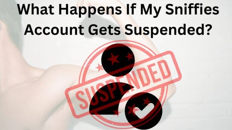 What Happens If My Sniffies Account Gets Suspended?